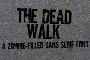 The Dead Walk: A Brutal Display Font Review